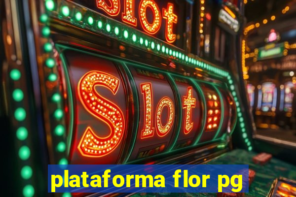 plataforma flor pg